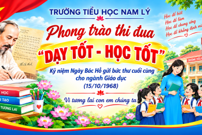 TRƯỜNG TIỂU HỌC NAM LÝ PHÁT ĐỘNG PHONG TRÀO THI ĐUA “DẠY TỐT – HỌC TỐT”