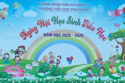 NGÀY HỘI HỌC SINH TIỂU HỌC NĂM HỌC 2025-2026 TRƯỜNG TIỂU HỌC PHÚ PHÚC